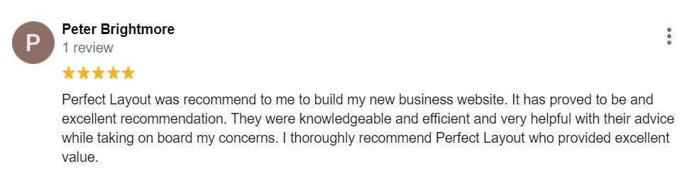 Google My Business 5 star review from Peter Brightmore_website design client for Perfect Layout Digital Marketing